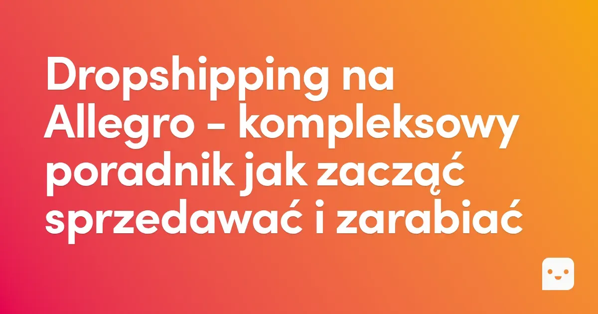 Dropshipping na Allegro - kompleksowy poradnik