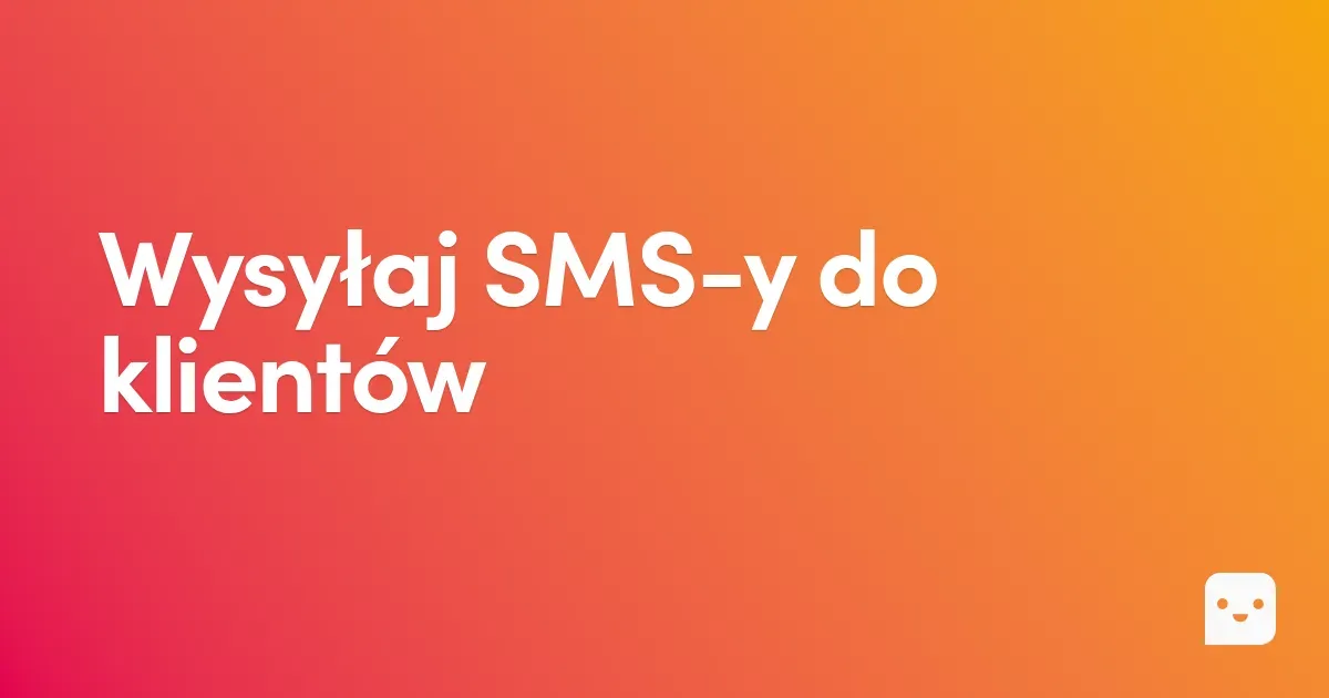 Wysyłaj SMS-y do klientów